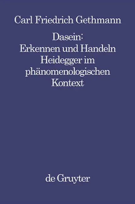 Dasein: Erkennen Und Handeln by Carl Friedrich Gethmann