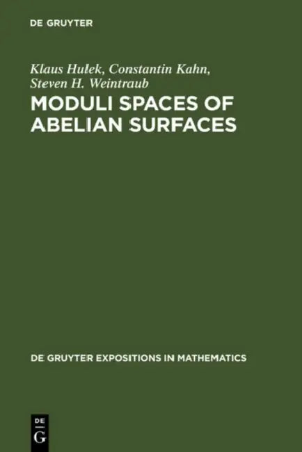 Moduli Spaces of Abelian Surfaces: Compactification, Degenerations and Theta Functions by Klaus Hulek, Constantin Kahn, Steven H. Weintraub
