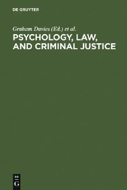 Psychology, Law, and Criminal Justice by Graham Davies, Sally Lloyd-Bostock, Mary McMurran
