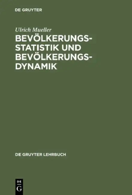 Bevölkerungsstatistik und Bevölkerungsdynamik by Ulrich Mueller