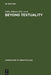 Beyond Textuality by Gilles Bibeau, Ellen E. Corin