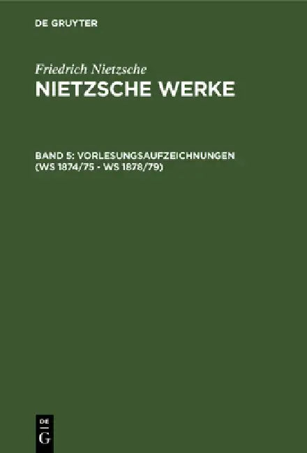 Vorlesungsaufzeichnungen (Ws 1874/75 - Ws 1878/79) by Mario Carpitella, Volker Gerhardt, Norbert Miller