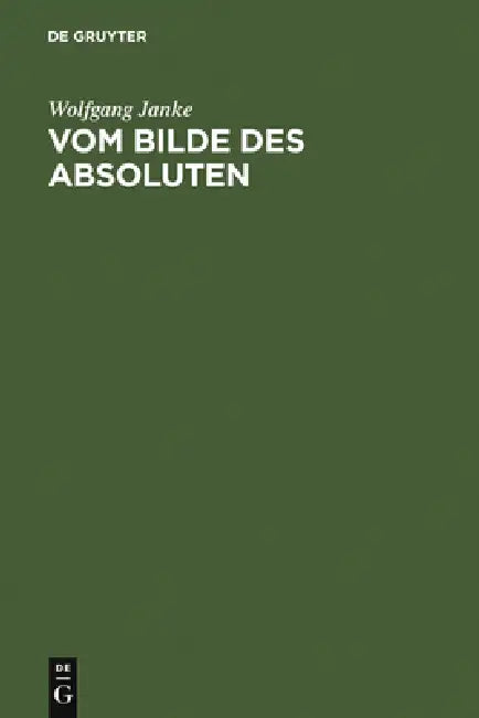 Vom Bilde des Absoluten by Wolfgang Janke