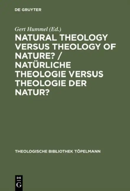 Natural Theology Versus Theology of Nature?/ Natürliche Theologie Versus Theologie Der Natur?: Tillich's Thinking as Impetus for a Discourse Among The by Gert Hummel