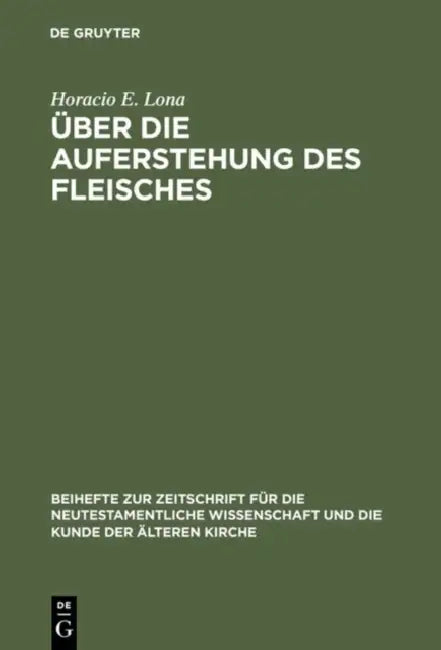 Über die Auferstehung des Fleisches by Horacio E. Lona