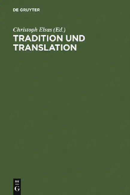 Tradition und Translation by Christoph Elsas