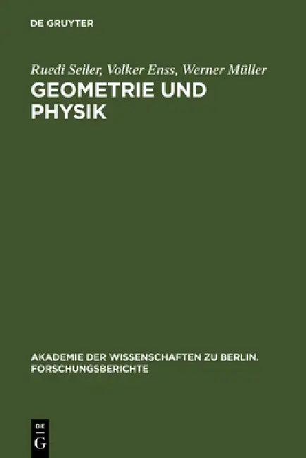 Geometrie und Physik by Ruedi Seiler, Volker Enss, Werner Müller