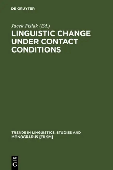 Linguistic Change under Contact Conditions by Jacek Fisiak