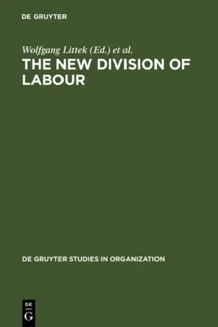 The New Division of Labour by Wolfgang Littek, Tony Charles