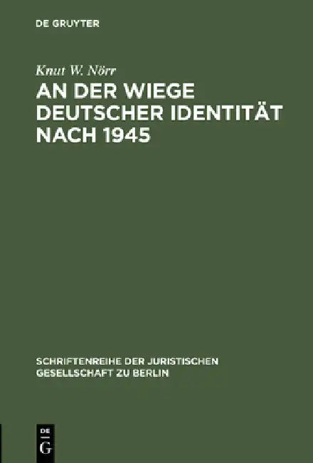 An der Wiege deutscher Identität nach 1945 by Knut W. Nörr