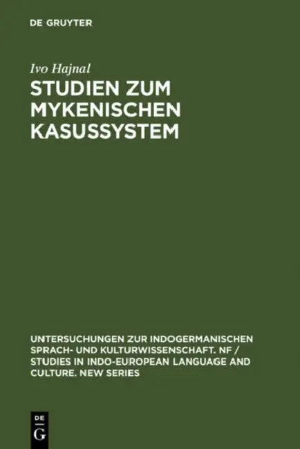 Studien Zum Mykenischen Kasussystem by Ivo Hajnal