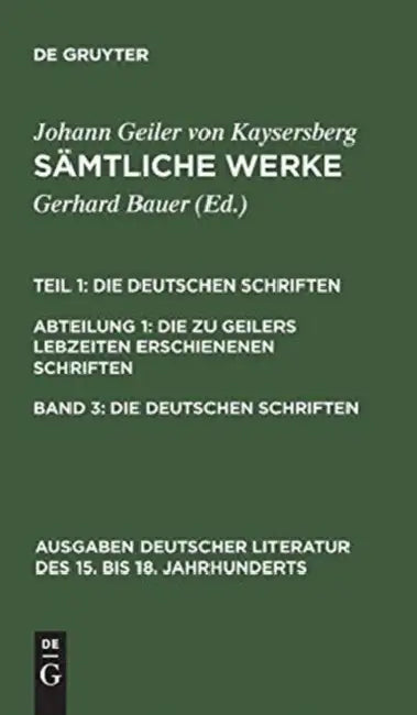 Sämtliche Werke, Band 3, Die deutschen Schriften by Johannes Geiler Von Kaysersberg, Gerhard Bauer