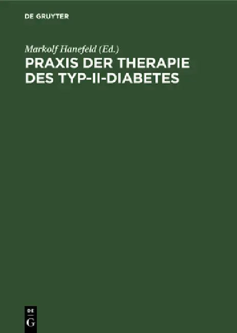 PRAXIS Der Therapie Des Typ-II-Diabetes: Pathophysiologische Grundlagen, Metabolisches Syndrom, Differentialtherapie, Komplikationen by Markolf Hanefeld, Sabine Fischer, Markolf Hanefeld