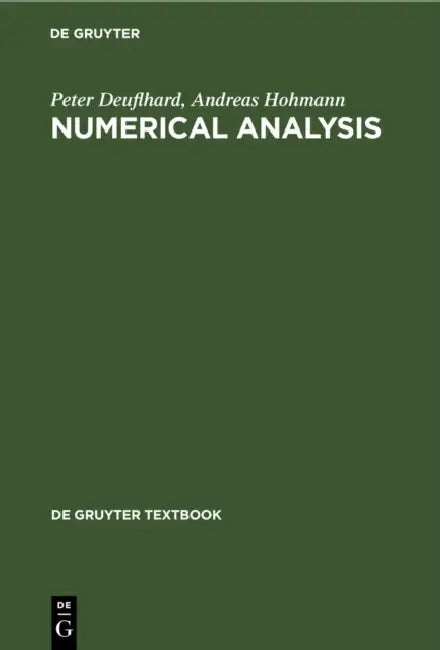 Numerical Analysis by Peter Deuflhard, Andreas Hohmann, F. a. Potra