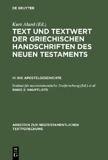 Text und Textwert der griechischen Handschriften des Neuen Testaments, Band 2, Hauptliste by Kurt Aland