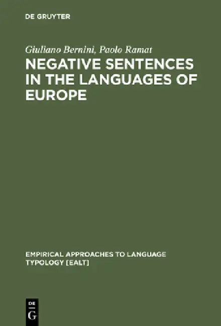 Negative Sentences in the Languages of Europe by Giuliano Bernini, Paolo Ramat