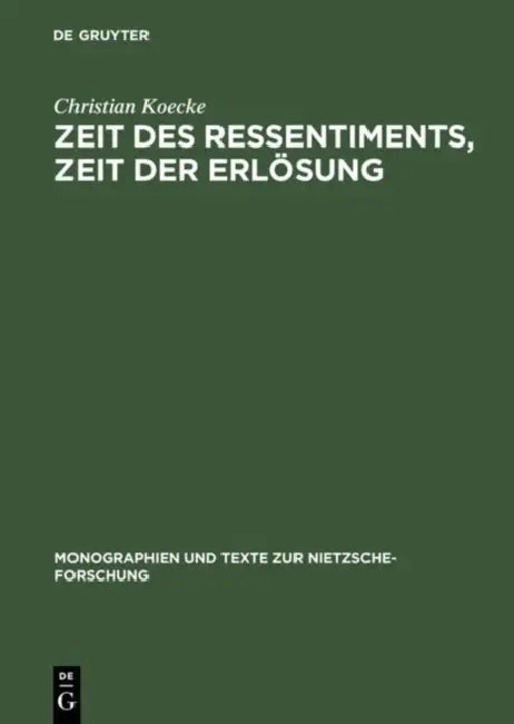 Zeit des Ressentiments, Zeit der Erlösung by Christian Koecke