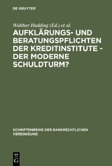 Aufklärungs- Und Beratungspflichten Der Kreditinstitute - Der Moderne Schuldturm?: Bankrechtstag 1992 by Walther Hadding, Klaus J. Hopt, Herbert Schimansky