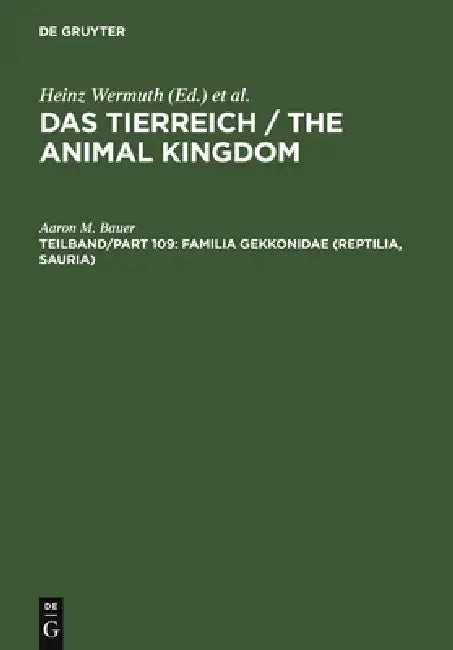 Familia Gekkonidae (Reptilia, Sauria). Part I: Australia and Oceania by Aaron M. Bauer