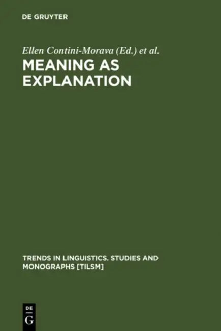 Meaning as Explanation by Ellen Contini-Morava, Barbara S. Goldberg