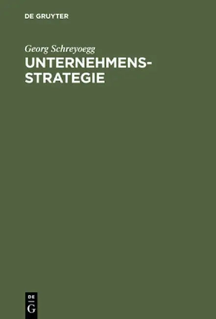 Unternehmensstrategie by Georg Schreyoegg