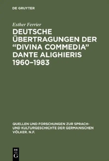 Deutsche Übertragungen der "Divina Commedia" Dante Alighieris 1960-1983 by Esther Ferrier