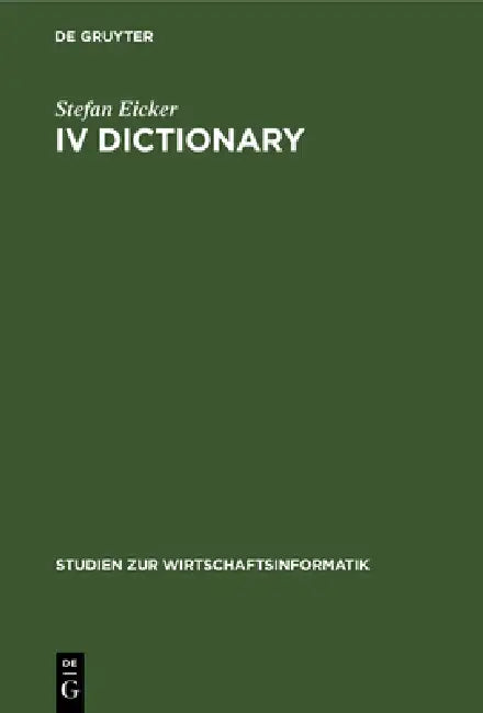 IV Dictionary: Konzepte Zur Verwaltung Der Betrieblichen Metadaten by Stefan Eicker