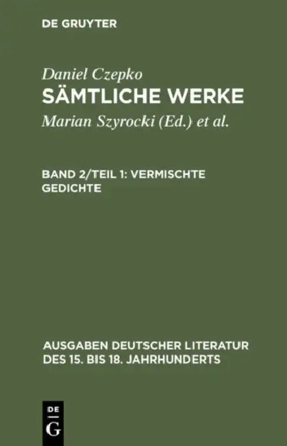 Sämtliche Werke, Band 2/Teil 1, Vermischte Gedichte by Lothar Mundt, Ulrich Seelbach