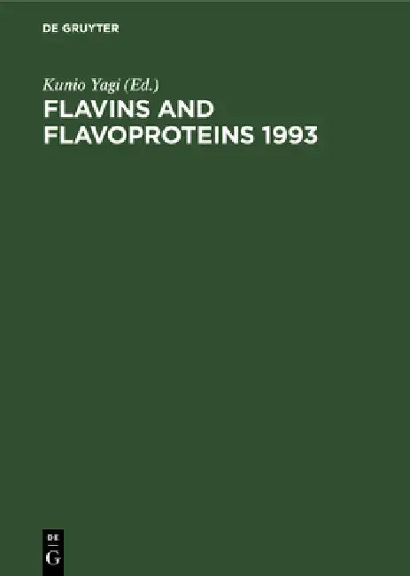 Flavins and Flavoproteins 1993: Proceedings of the Eleventh International Symposium, Nagoya, Japan, July 27-31, 1993 by Kunio Yagi