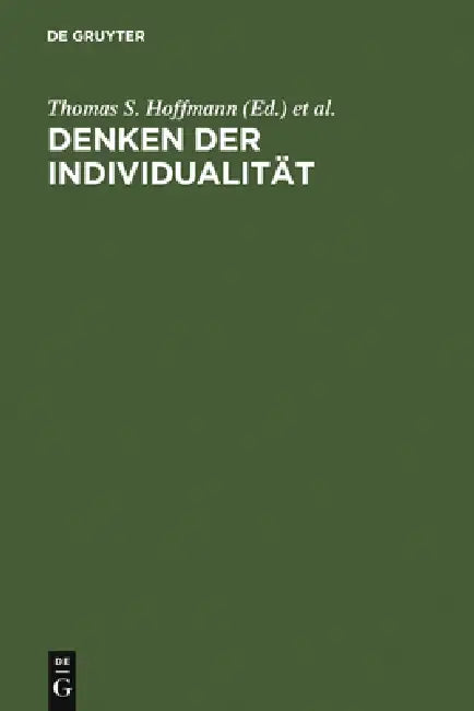 Denken der Individualität by Thomas S. Hoffmann, Stefan Majetschak