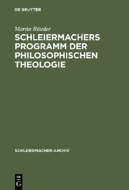Schleiermachers Programm der Philosophischen Theologie by Martin Rössler