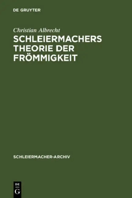 Schleiermachers Theorie der Frömmigkeit by Christian Albrecht