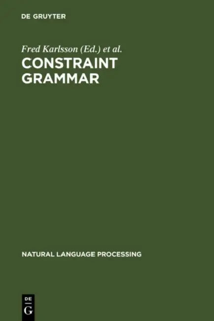 Constraint Grammar by Fred Karlsson, Atro Voutilainen, Juha Heikkilae