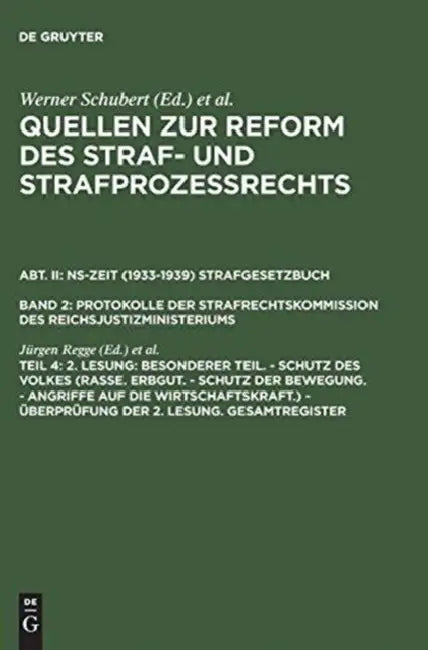 2. Lesung: Besonderer Teil. - Schutz Des Volkes (Rasse. Erbgut. - Schutz Der Bewegung. - Angriffe Auf Die Wirtschaftskraft.) - Berprfung Der 2. Lesung by Jrgen Regge, Werner Schubert