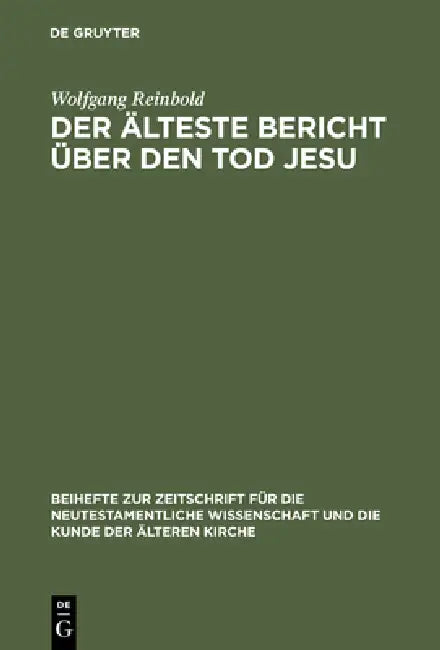 Der älteste Bericht über den Tod Jesu by Wolfgang Reinbold