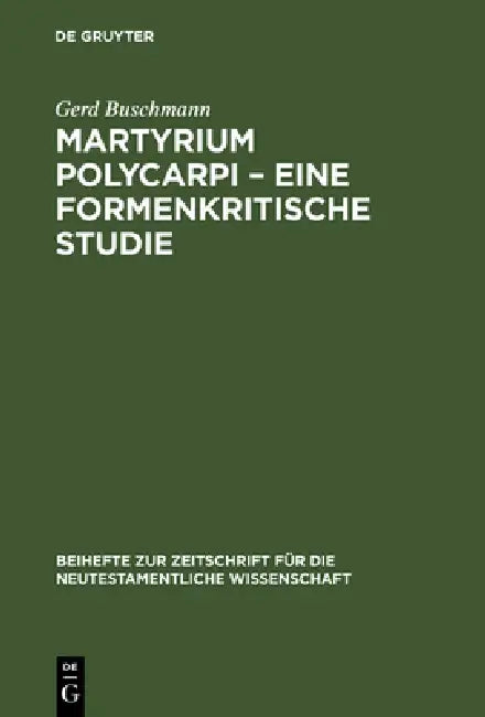 Martyrium Polycarpi - Eine formenkritische Studie by Gerd Buschmann