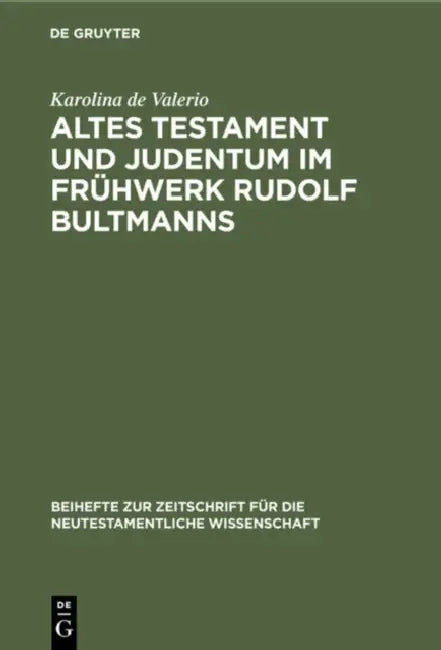 Altes Testament Und Judentum Im Frühwerk Rudolf Bultmanns by Karolina De Valerio