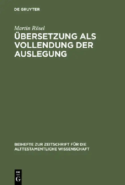 Übersetzung als Vollendung der Auslegung by Martin Rösel