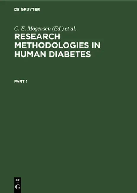 Research Methodologies in Human Diabetes. Part 1 by C. E. Mogensen, E. Standl