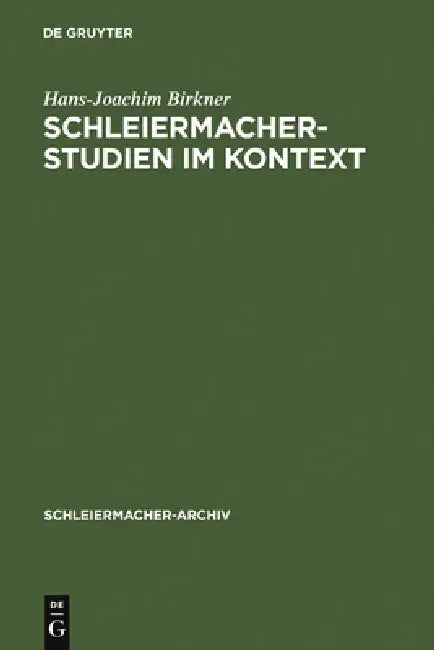 Schleiermacher-Studien im Kontext by Hans-Joachim Birkner, Hermann Fischer