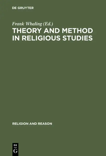 Theory and Method in Religious Studies by Frank Whaling