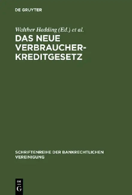 Das neue Verbraucherkreditgesetz by Walther Hadding, Klaus J. Hopt