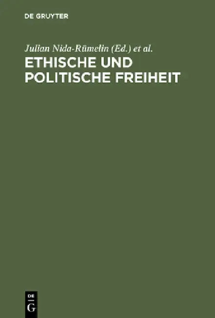 Ethische und politische Freiheit by Julian Nida-Rümelin, Wilhelm Vossenkuhl