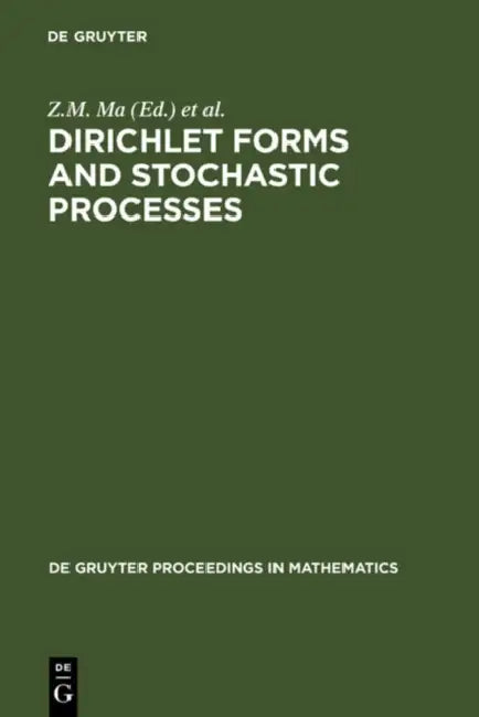 Dirichlet Forms and Stochastic Processes: Proceedings of the International Conference Held in Beijing, China, October 25-31, 1993 by Zhiming Ma, M. Röckner, J. a. Yan