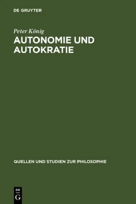 Autonomie und Autokratie by Peter König