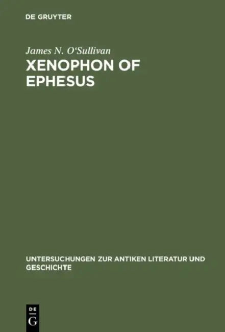 Xenophon of Ephesus by James N. O'Sullivan