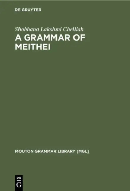 A Grammar of Meithei by Shobhana Lakshmi Chelliah