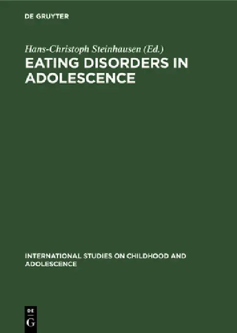 Eating Disorders in Adolescence by Hans-Christoph Steinhausen