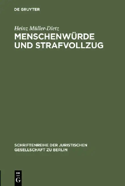 Menschenwürde und Strafvollzug by Heinz Müller-Dietz