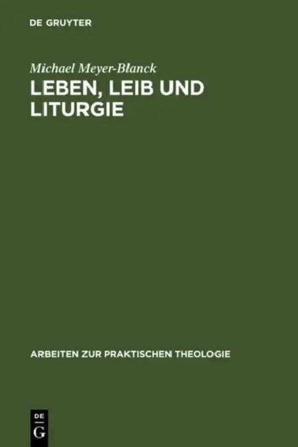Leben, Leib und Liturgie by Michael Meyer-Blanck